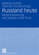 Matthe Buhbe, Matthes Buhbe, Gorzka, Gorzka, Gabriele Gorzka - Russland heute