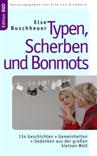 Else Buschheuer, Vito von Eichborn, Vit von Eichborn, Vito von Eichborn - Typen, Scherben und Bonmots