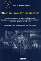 Julia Lönnendonker, Pia Nitz, Lisa Seiler, Sonja Stamm, Jürgen Wilke, Gerd Kopper... - How are you, Mr. President?