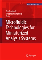 Steffe Hardt, Steffen Hardt, Friedhelm Schonfeld, Schönfeld, Schönfeld, Friedhelm Schönfeld - Microfluidic Technologies for Miniaturized Analysis Systems