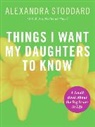 Alexandra Stoddard - Things I Want my Daughters to Know: