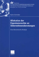 Katrin Schröder - Allokation der Eigentumsrechte an Unternehmensberatungen