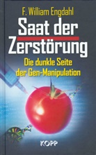 F William Engdahl, F. W. Engdahl, F. William Engdahl, Frederik William Engdahl, William Engdahl - Saat der Zerstörung