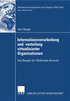 Jörn Weigle - Informationsverarbeitung und -verteilung virtualisierter Organisationen