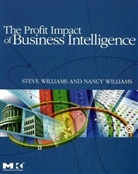 Nancy Williams, Nancy (Vice President Williams, Steve Williams, Steve (Founder and Ceo of Decisionpath C Williams, Steve (Founder and CEO of DecisionPath Consulting Williams, Steve Williams Williams - Profit Impact of Business Intelligence