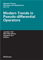 Joachim Toft, W Wong, M W Wong, M. W. Wong, Man Wah Wong, Man-Wah Wong... - Modern Trends in Pseudo-differential Operators