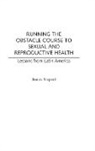 Bonnie Shepard, Shepard Bonnie - Running the Obstacle Course to Sexual And Reproductive Health