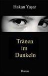 Hakan Yasar - Tränen im Dunkeln