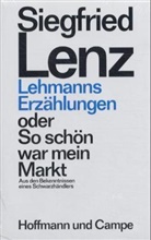 Siegfried Lenz - Lehmanns Erz&auml;hlungen oder So sch&ouml;n war mein Markt