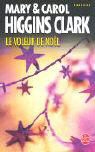 Anne Damour, Carol Higgins Clark, Carol Higgins Clark, Carol Higgins (1956-....) Clark, Carol Higgins (1956-2023) Clark, Mary Higgins (1927-2020) Clark... - Le voleur de Noël