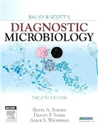 Betty A. Forbes, Daniel F. Sahm, Alice S. Weissfeld - Bailey & Scott's Diagnostic Microbiology