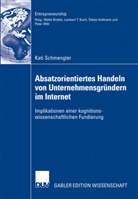 Kati Schmengler - Implikationen einer kognitionswissenschaftlichen Fundierung absatzorientierten Handelns von Unternehmensgründern im Internet