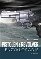 A E Hartink, A. E. Hartink, A.E. Hartink - Illustrierte Pistolen- & Revolver-Enzyklopädie