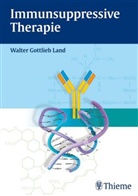 Walter Land, Walter G. Land, Walter Gottlieb Land - Immunsuppressive Therapie