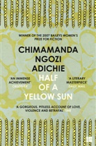 Chimamanda N Adichie, Chimamanda Ngozi Adichie, Chimamanda Ngozi Adichie - Half of a Yellow Sun