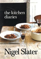 Nigel Slater, Jonathan Lovekin - The Kitchen Diaries