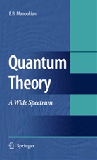 E B Manoukian, E. B. Manoukian, E.B. Manoukian, Edward B. Manoukian - Quantum Theory