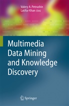 Valer A Petrushin, Valery A Petrushin, Khan, Khan, Latifur Khan, Valery Petrushin... - Multimedia Data Mining and Knowledge Discovery