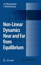 J Bhattacharjee, J K Bhattacharjee, J. K. Bhattacharjee, J.K. Bhattacharjee, S Bhattacharyya, S. Bhattacharyya... - Non-Linear Dynamics Near and Far from Equilibrium