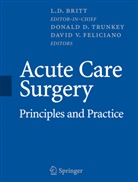 L D Britt, L. D. Britt, L.D. Britt, Donal D Trunkey, Donald D Trunkey, David V Feliciano... - Acute Care Surgery