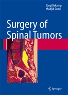 Jör Klekamp, Jörg Klekamp, Madjid Samii - Surgery of Spinal Tumors