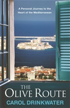Carol Drinkwater - The Olive Route