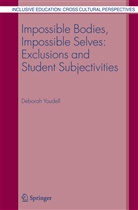 Deborah Youdell - Impossible Bodies, Impossible Selves: Exclusions and Student Subjectivities
