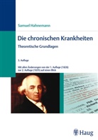 Samuel Hahnemann, Matthias Wischner - Die chronischen Krankheiten - 1: Theoretische Grundlagen