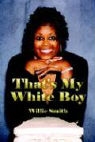Willie Smith - That's My White Boy