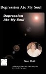 S Holt, S. Holt - Depression Ate My Soul
