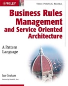 Graham, I Graham, Ian Graham - Business Rules Management and Service Oriented Architecture