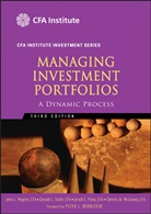 John Maginn, John L. Maginn, John L. Maginn, Dennis W. McLeavey, Jerald E. Pinto, Donald L. Tuttle - Managing Investment Portfolios: A Dynamic Process