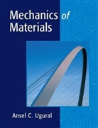 A.c. Ugural, AC Ugural, Ansel C Ugural, Ansel C. Ugural, Ansel C. (New Jersey Institute of Technolo Ugural, Ansel C. (New Jersey Institute of Technology) Ugural... - Mechanics of Materials