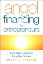 Preston, Sl Preston, Susan L Preston, Susan L. Preston, Preston Susan L. - Angel Financing for Entrepreneurs