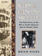 Brian Hicks, Dick Hill - When the Dancing Stopped: The Real Story of the Morro Castle Disaster and Its Deadly Wake (Audio book)