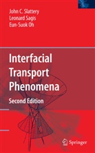 Eun-Sook Oh, Eun-Suok Oh, Leonar Sagis, Leonard Sagis, John Slattery, John C Slattery... - Interfacial Transport Phenomena
