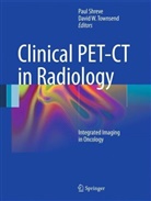 P. Shreve, Pau Shreve, Paul Shreve, D. W. Townsend, David W. Townsend, W Townsend... - Clinical PET-CT in Radiology