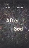 Mark C. Taylor - After God