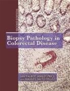 Ashley Price, Ashley B. Price, Manuel Salto-Tellez, Salto-Tellez Manuel, Ian Talbot, Ian (University of Southampton Talbot... - Biopsy Pathology in Colorectal Disease, 2ed