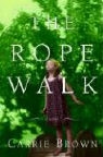Carrie Brown - The Rope Walk