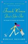 Mireille Guiliano - French Women Don't Get Fat