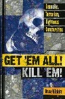Bruce Wilshire - Get ''Em All! Kill ''Em!