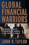 John Taylor, John B. Taylor - Global Financial Warriors