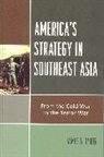 James A. Tyner, Tyner James A. - America''s Strategy in Southeast Asia