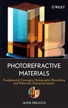 J Frejlich, J. Frejlich, Jaime Frejlich, Jaime (Instituto De Fisica-Laboratorio D Frejlich, Jaime (Instituto de Fisica-Laboratorio de ?ptica Frejlich, Jaime (Instituto de Fisica-Laboratorio de ptica Frejlich... - Photorefractive Materials