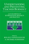 A. Michael Huberman, Roland Vandenberghe, Roland Vanderberghe, A. Michael Huberman, Michael Huberman, Roland Vandenberghe - Understanding and Preventing Teacher Burnout