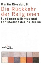 Martin Riesebrodt - Die Rückkehr der Religionen