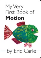 Eric Carle, Eric Carle - My Very First Book of Motion