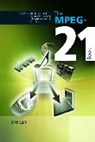 Ian S. Burnett, Ian S. (University of Wollongong Burnett, Ian S. Pereira Burnett, Is Burnett, Rob Koenen, Fernando Pereira... - Mpeg-21 Book