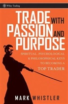 Whistler, M Whistler, M. Whistler, Mark Whistler - Trade With Passion and Purpose